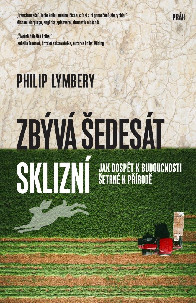 Zbývá šedesát sklizní: Jak dospět k budoucnosti šetrné k přírodě