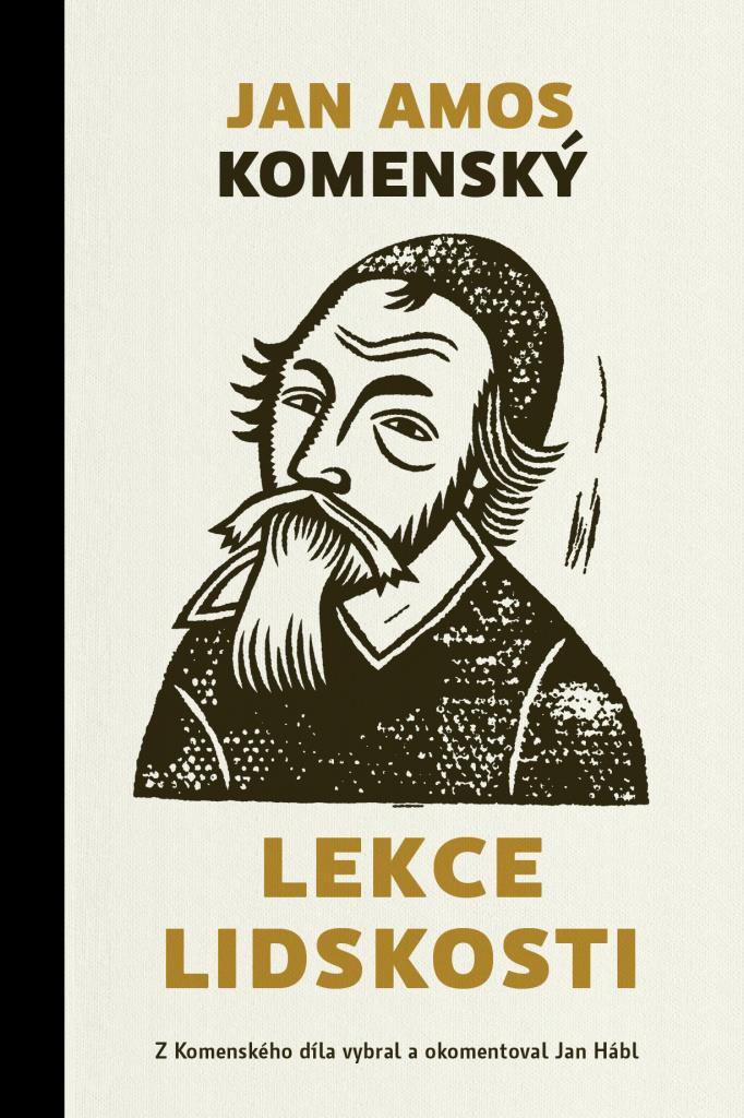 Lekce lidskosti: Z Komenského díla vybral a okomentoval Jan Hábl