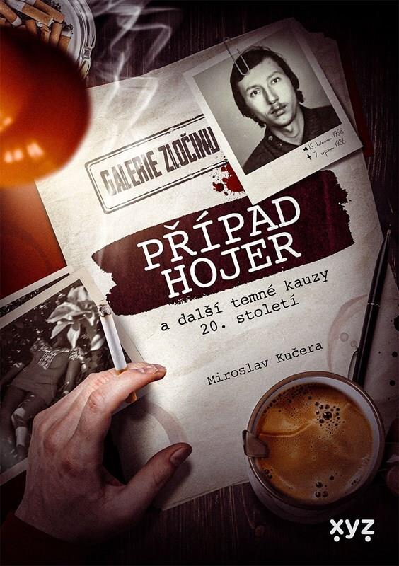 Případ Hojer a další temné kauzy 20. století: Galerie zločinu