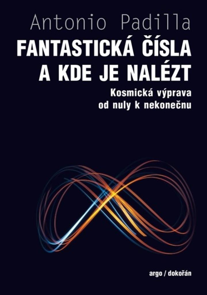 Fantastická čísla a kde je nalézt: Kosmická výprava od nuly k nekonečnu