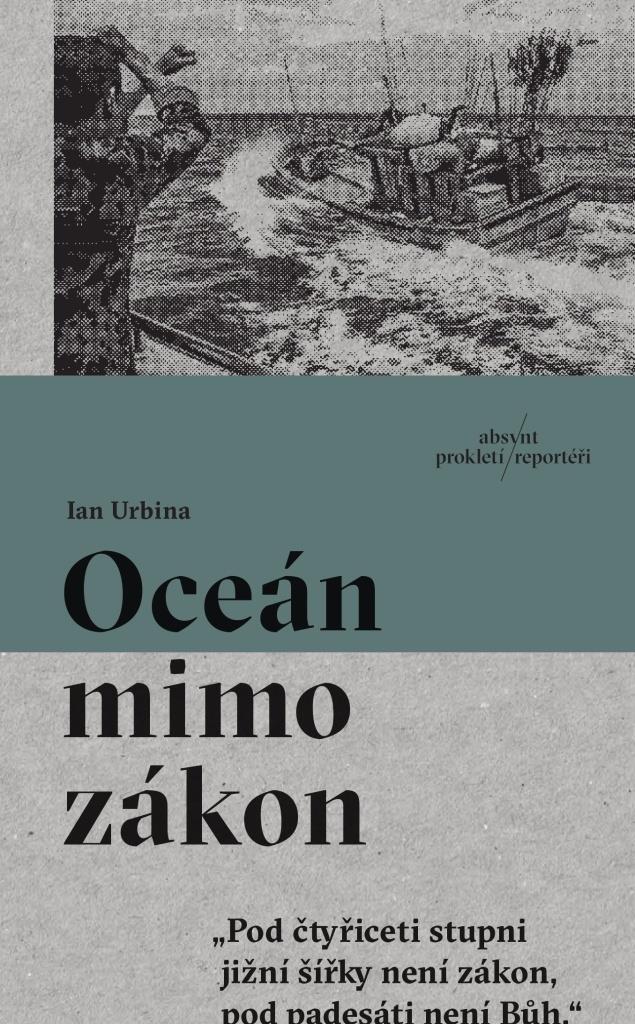 Oceán mimo zákon: „Pod čtyřiceti stupni jižní šířky není zákon, pod padesáti není Bůh.“