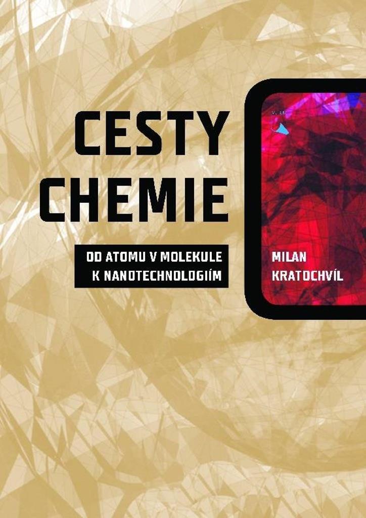 Cesty chemie: od atomu v molekule k nanotechnologiím