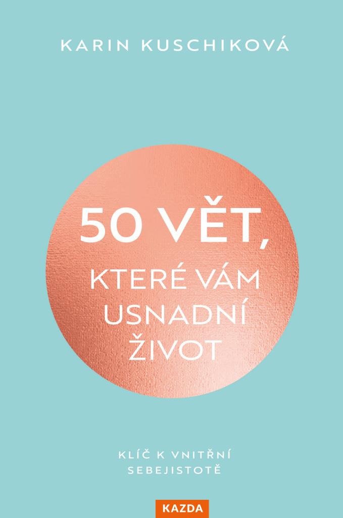 50 vět, které vám usnadní život: Klíč k vnitřní sebejistotě