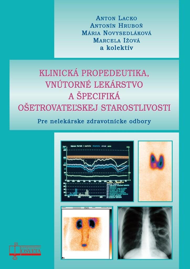 Klinická propedeutika, vnútorné lekárstvo a špecifiká ošetrovateľskej starost: Pre nelekárske zdravo