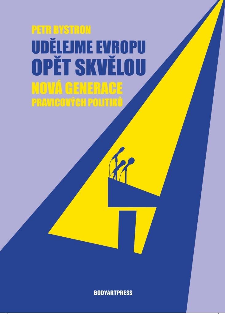 Udělejme Evropu opět skvělou: Nová generace pracovitých politiků