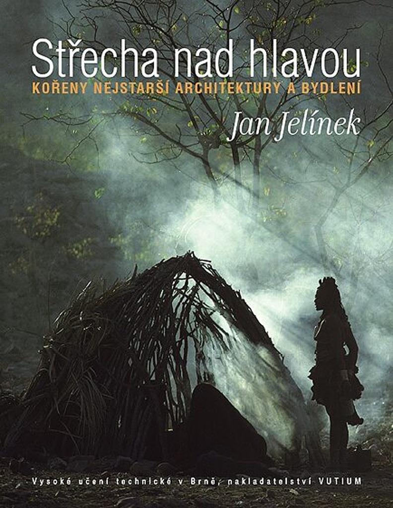 Střecha nad hlavou: Kořeny nejstarší architektury a bydlení