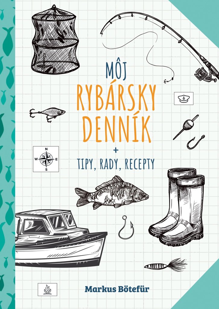 Môj rybársky denník: tipy, rady, recepty