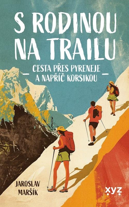S rodinou na trailu: Cesta přes Pyreneje a napříč Korsikou