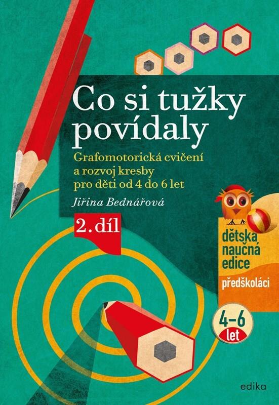 Co si tužky povídaly: Grafomotorická cvičení a rozvoj kresby pro děti od 4 do 6 let