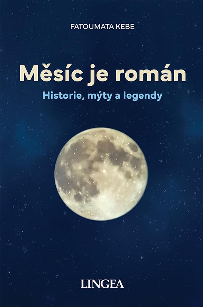 Měsíc je román: Historie, mýty a legendy