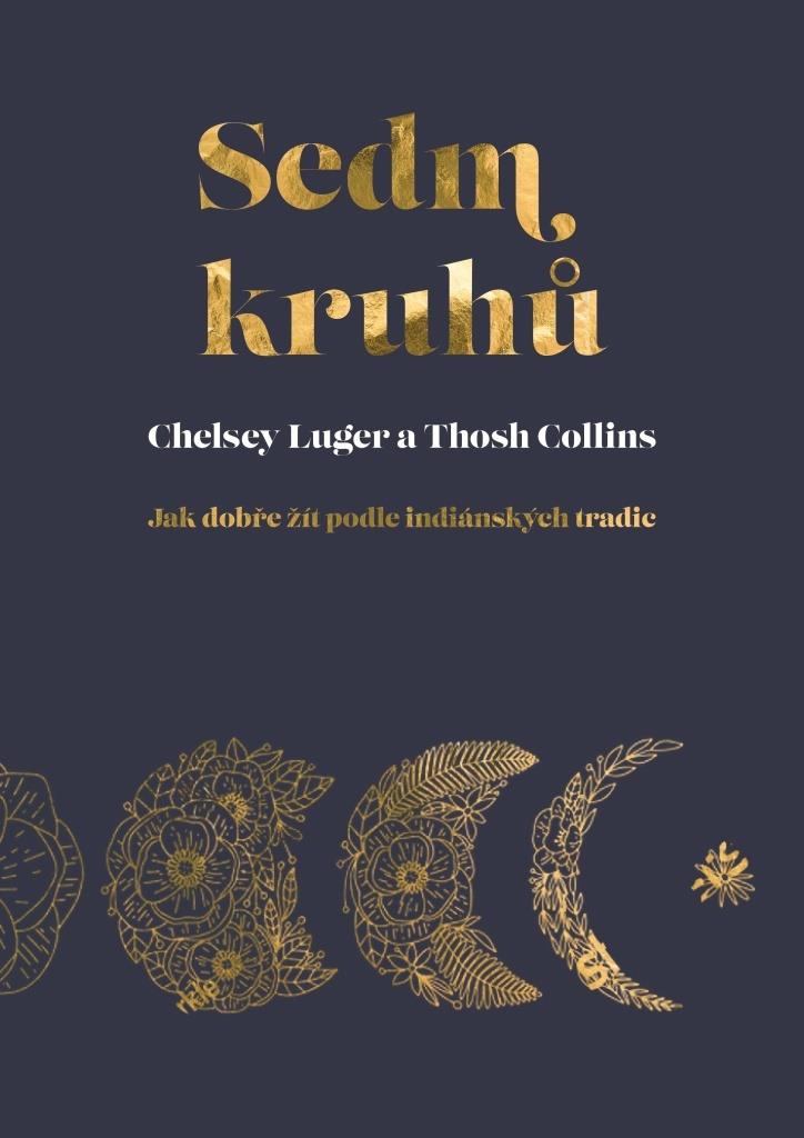 Sedm kruhů: Jak dobře žít podle indiánských tradic