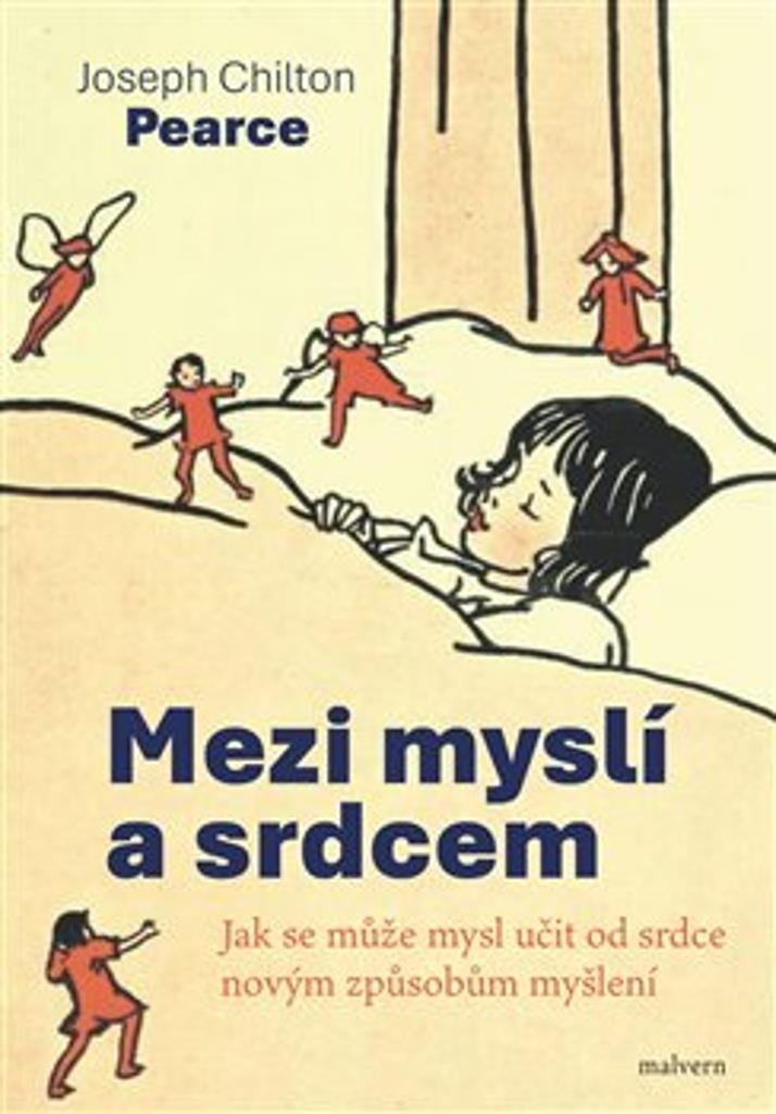Mezi myslí a srdcem: Jak se může mysl učit od srdce novým způsobům myšlení