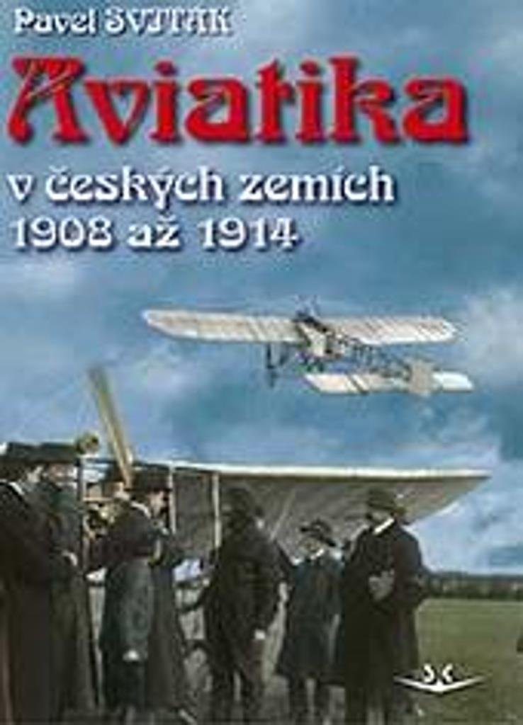 Česká aviatika: v českých zemích 1908 až 1914