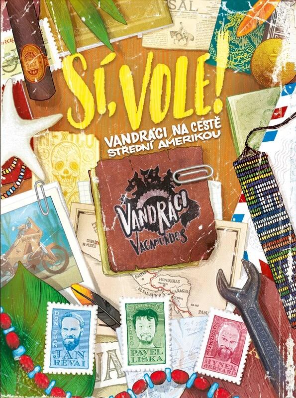 Sí, vole!: Vandráci na cestě Střední Amerikou