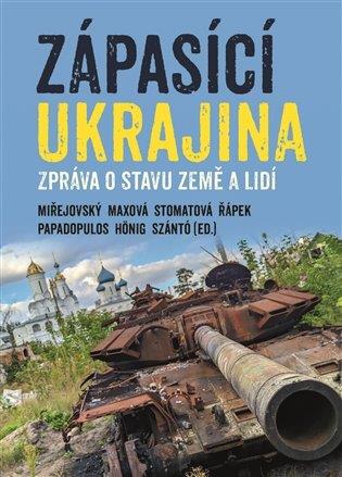 Zápasící Ukrajina: Zpráva o stavu země a lidí