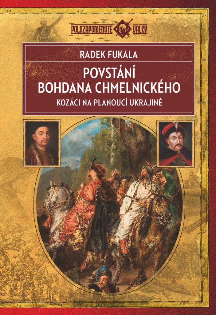 Povstání Bohdana Chmelnického: Kozáci na planoucí Ukrajině 1648–1654