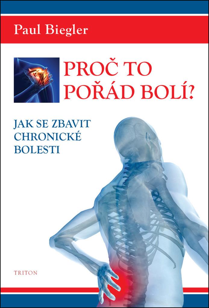 Proč to pořád bolí?: Jak se zbavit chronické bolesti
