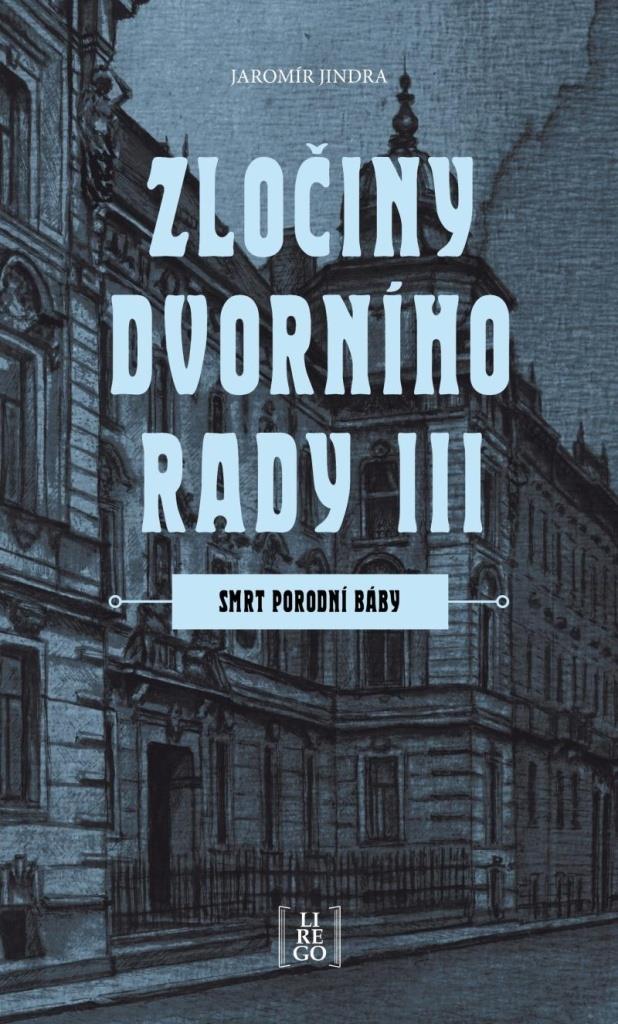 Zločiny dvorního rady III.: Smrt porodní báby
