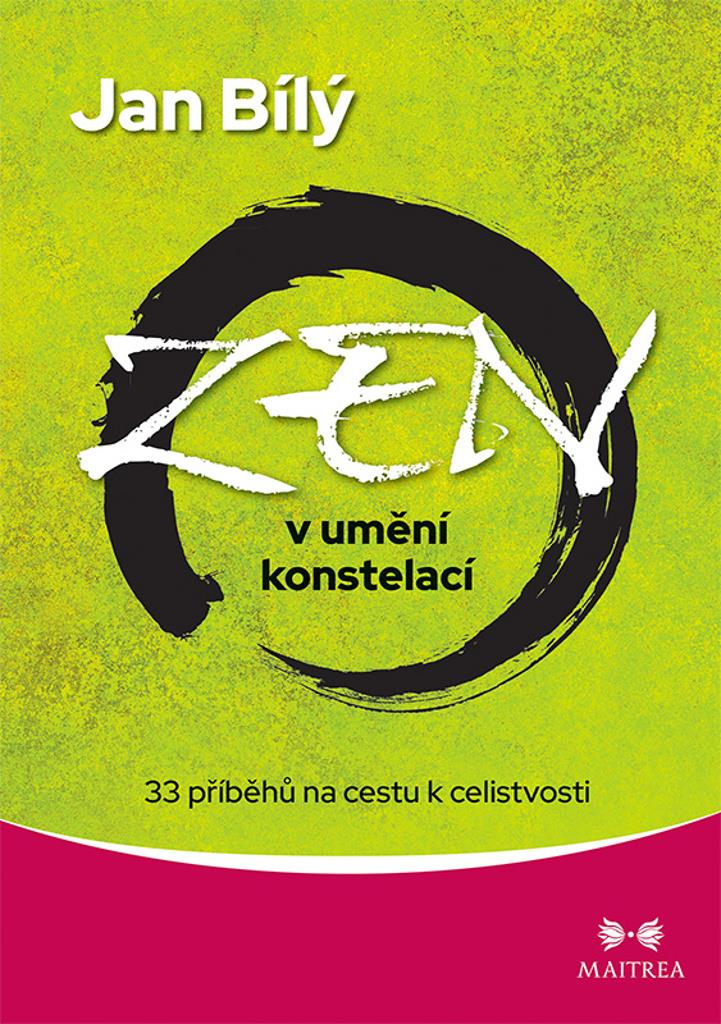 Zen v umění konstelací: 33 příběhů na cestu k celistvosti