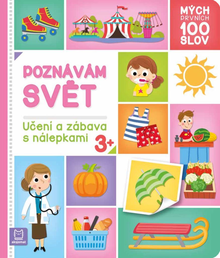 Mých prvních 100 slov Poznávám svět: Učení a zábava s nálepkami