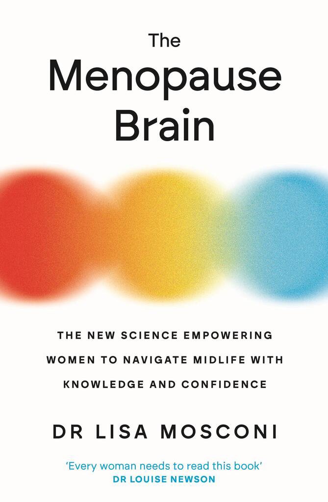 The Menopause Brain: The New Science Empowering Women to Navigate Midlife with Knowledge and Confide