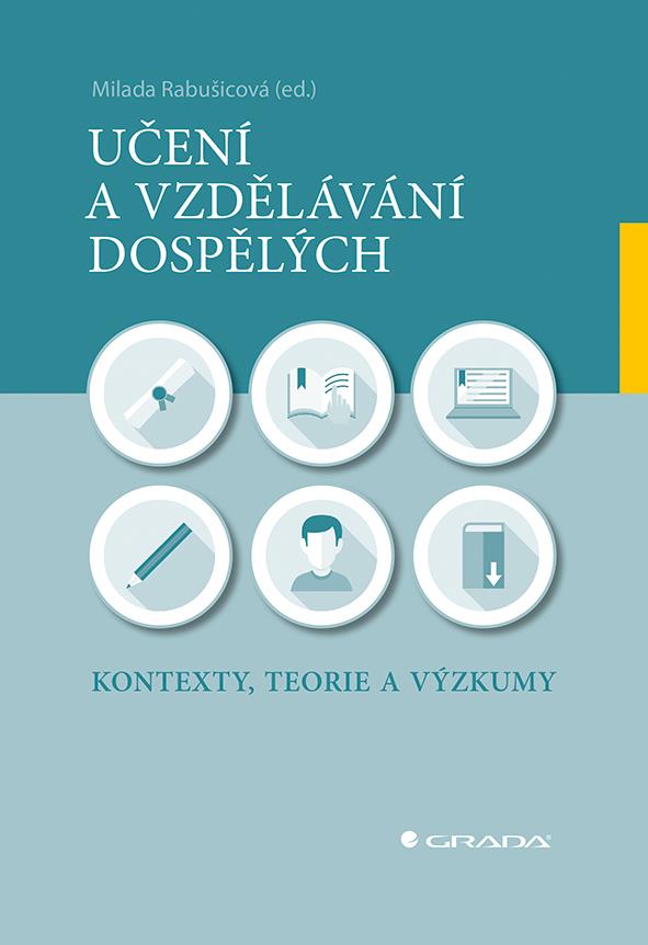 Učení a vzdělávání dospělých: Kontexty, teorie a výzkumy