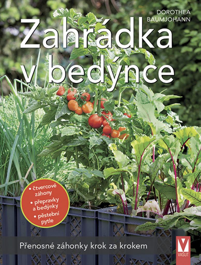 Zahrádka v bedýnce: Přenosné záhonky krok za krokem