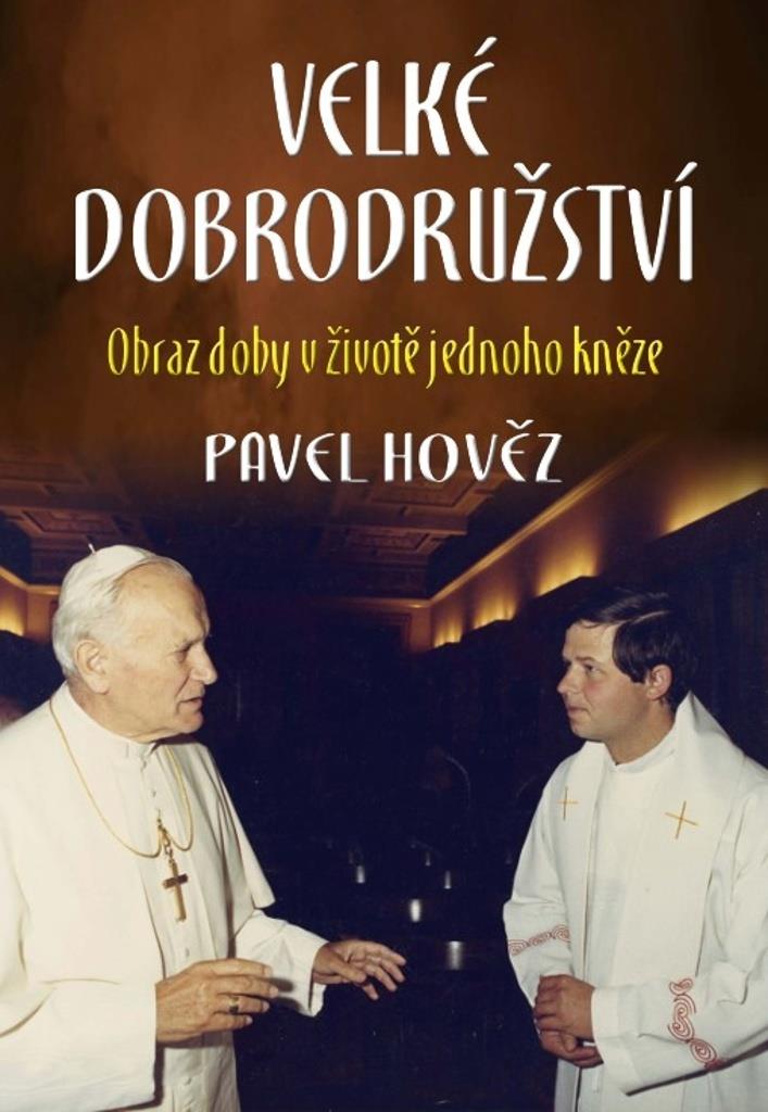 Velké dobrodružství: obraz doby v životě jednoho kněze