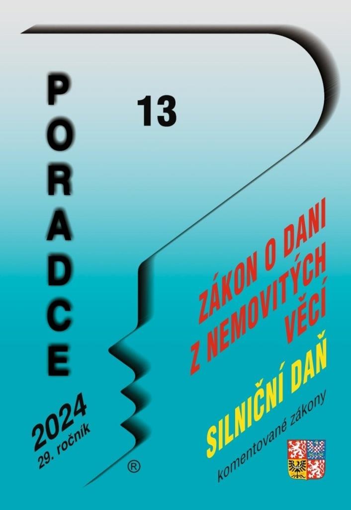 Poradce 13/2024: Zákon o dani z nemovitých věcí s komentářem, Zákon o dani silniční s komentářem