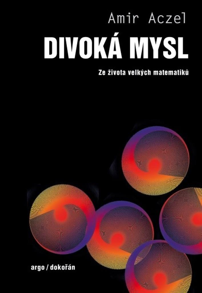 Divoká mysl: Ze života velkých matematiků