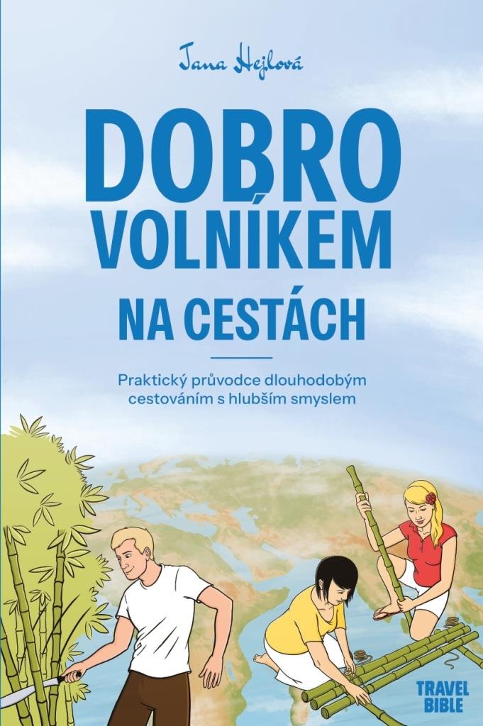 Dobrovolníkem na cestách: Praktický průvodce dlouhodobým cestováním s hlubším smyslem