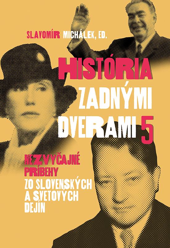 História zadnými dverami 5: Nezvyčajné príbehy zo slovenských a svetových dejín