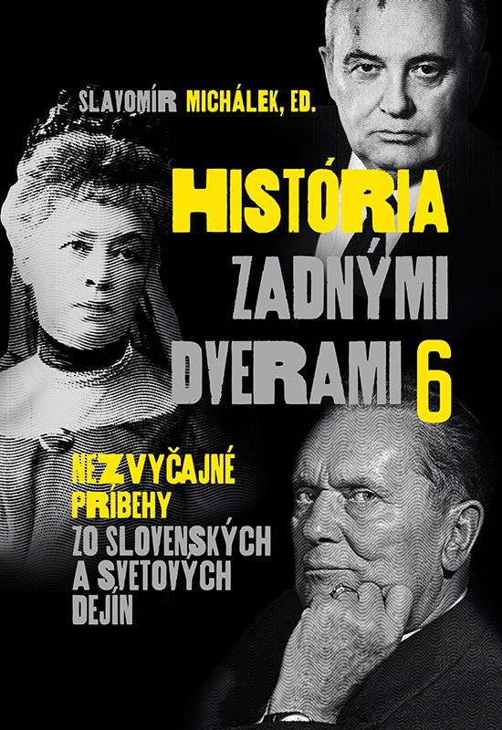 História zadnými dverami 6: Nezvyčajné príbehy zo slovenských a svetových dejín