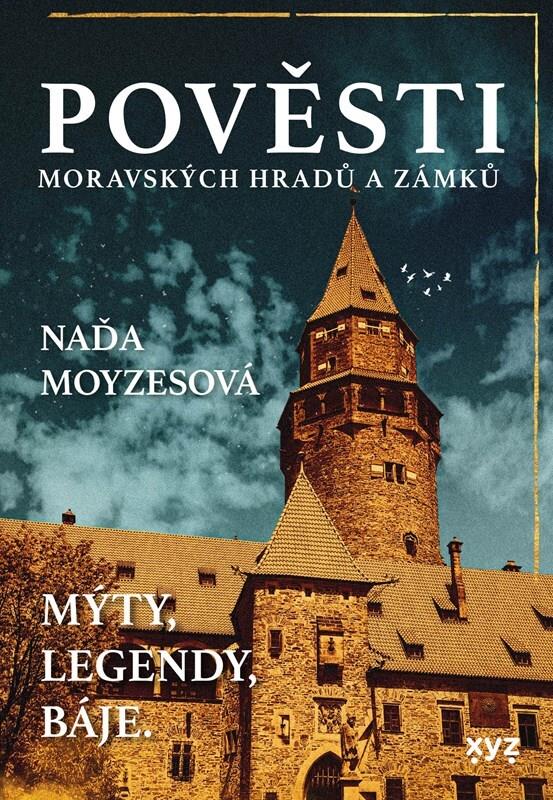 Pověsti moravských hradů a zámků: Mýty, legendy, báje