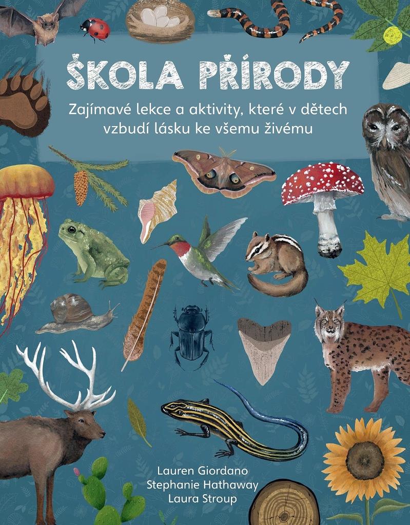 Škola přírody: Zajímavé lekce a aktivity, které v dětech vzbudí lásku ke všemu živému
