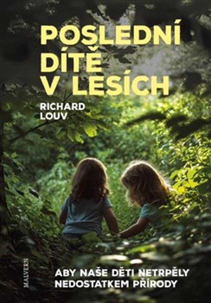 Poslední dítě v lesích: Aby naše děti netrpěly nedostatkem přírody