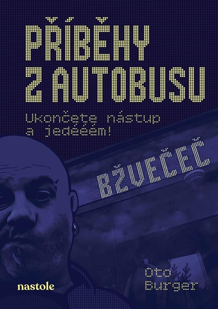 Příběhy z autobusu: Ukončete nástup a jedééém!