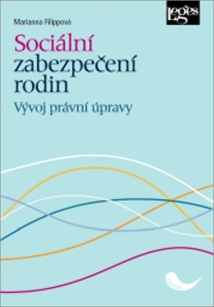 Sociální zabezpečení rodin: Vývoj právní úpravy