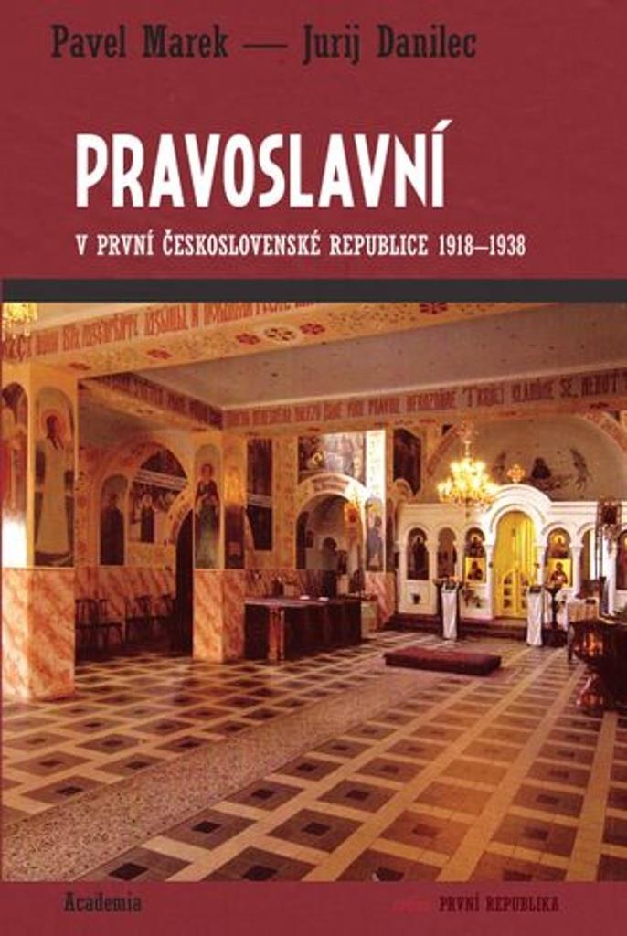 Pravoslavní: v první Českosovenské Republice 1918-1938