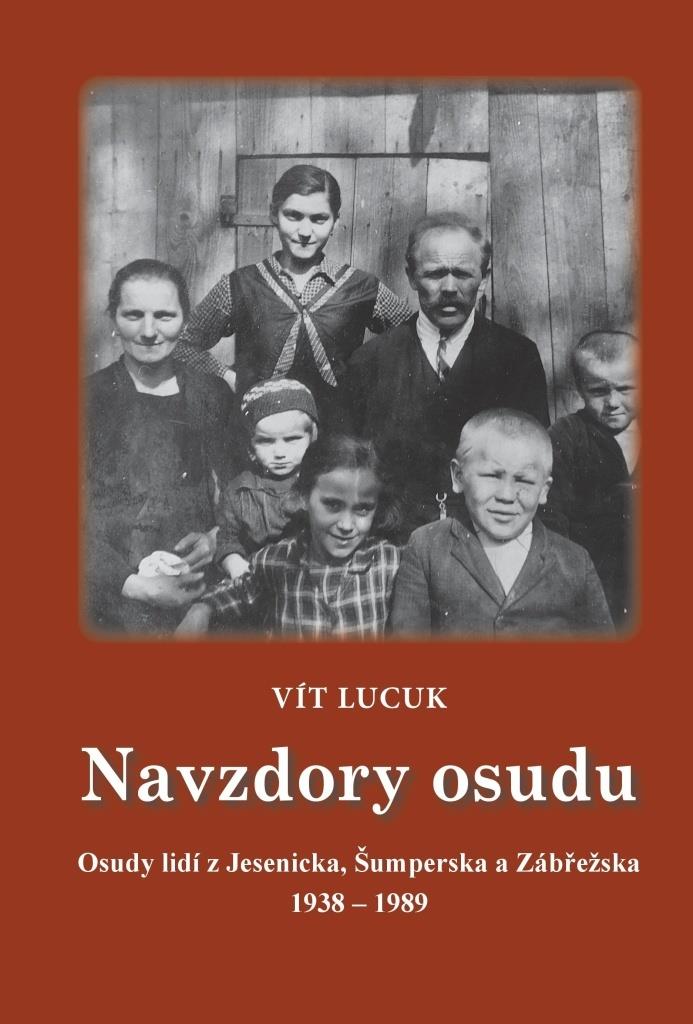 Navzdory osudu: Osudy lidí z Jesenicka, Šumperska a Zábřežska 1938 – 1989