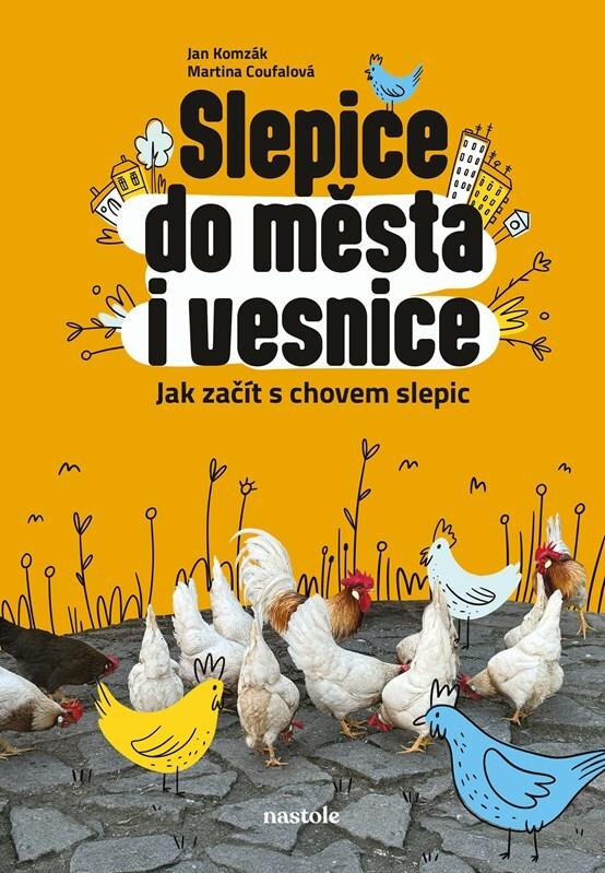 Slepice do města i vesnice: Jak začít s chovem slepic