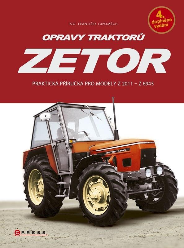 Opravy traktorů Zetor: Praktická příručka pro modely  Z 2011 - Z 6945