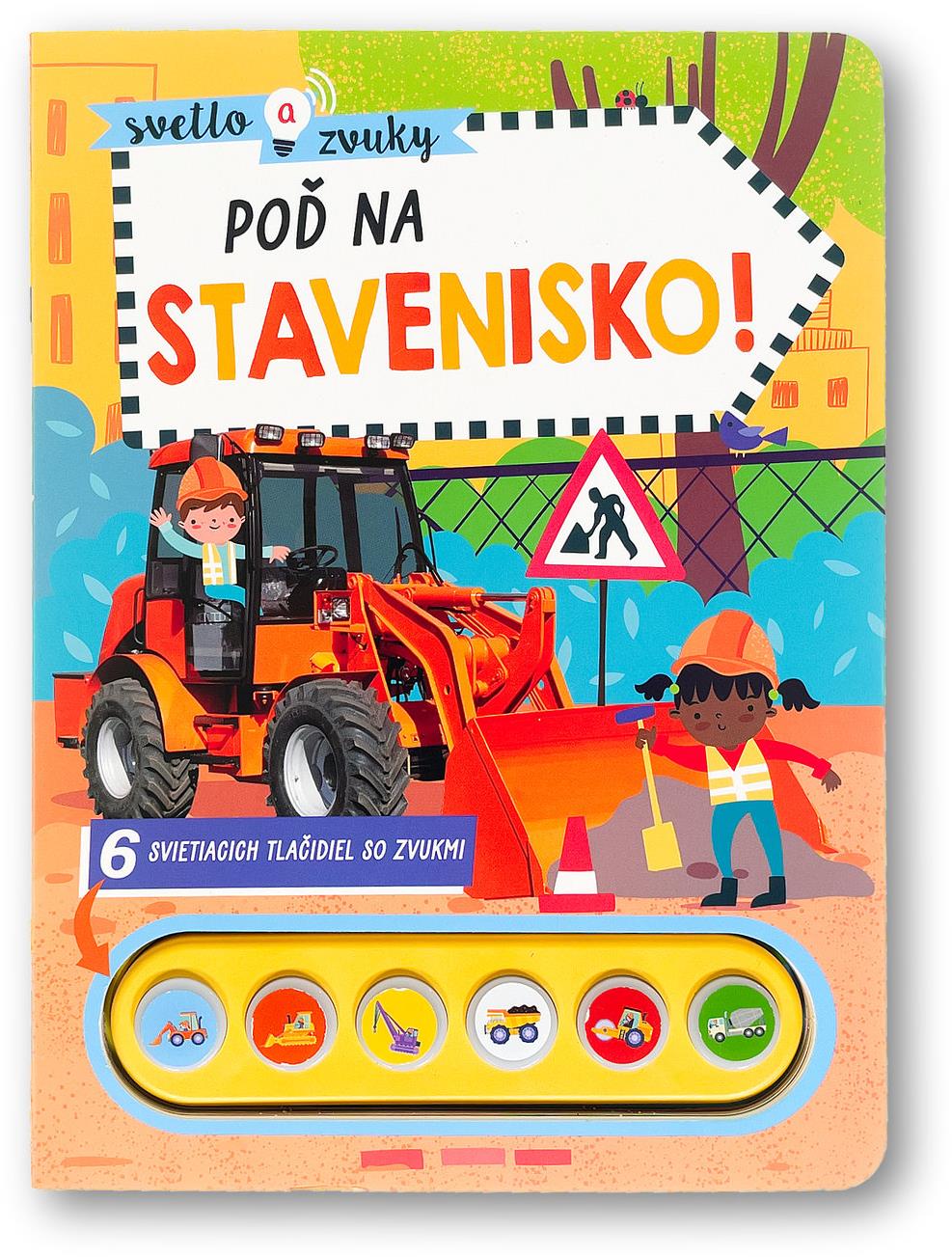Svetlo a zvuky Poď na stavenisko!