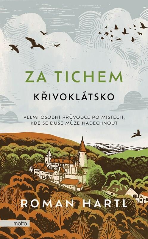 Za tichem Křivoklátsko: Velmi osobní průvodce po místech, kde se duše může nadechnout