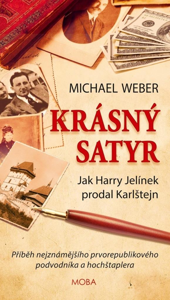Krásný satyr: Jak Harry Jelínek prodal Karlštejn