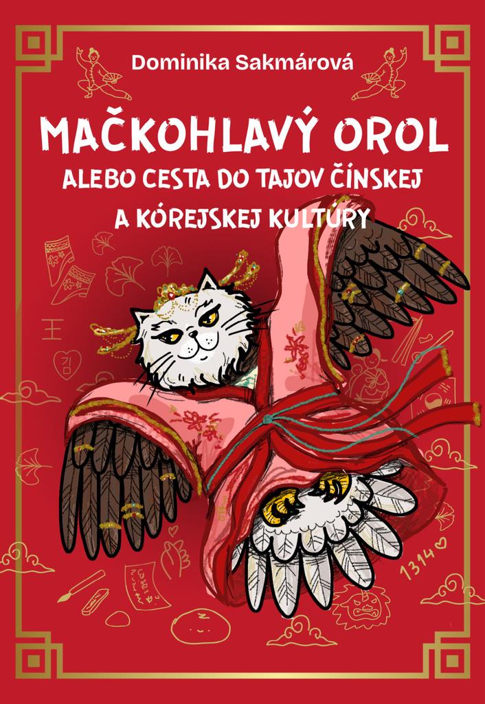 Mačkohlavý orol: alebo Cesta do tajov čínskej a kórejskej kultúry