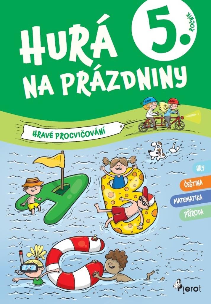 Hurá na prázdniny 5. ročník: Hravé procvičování