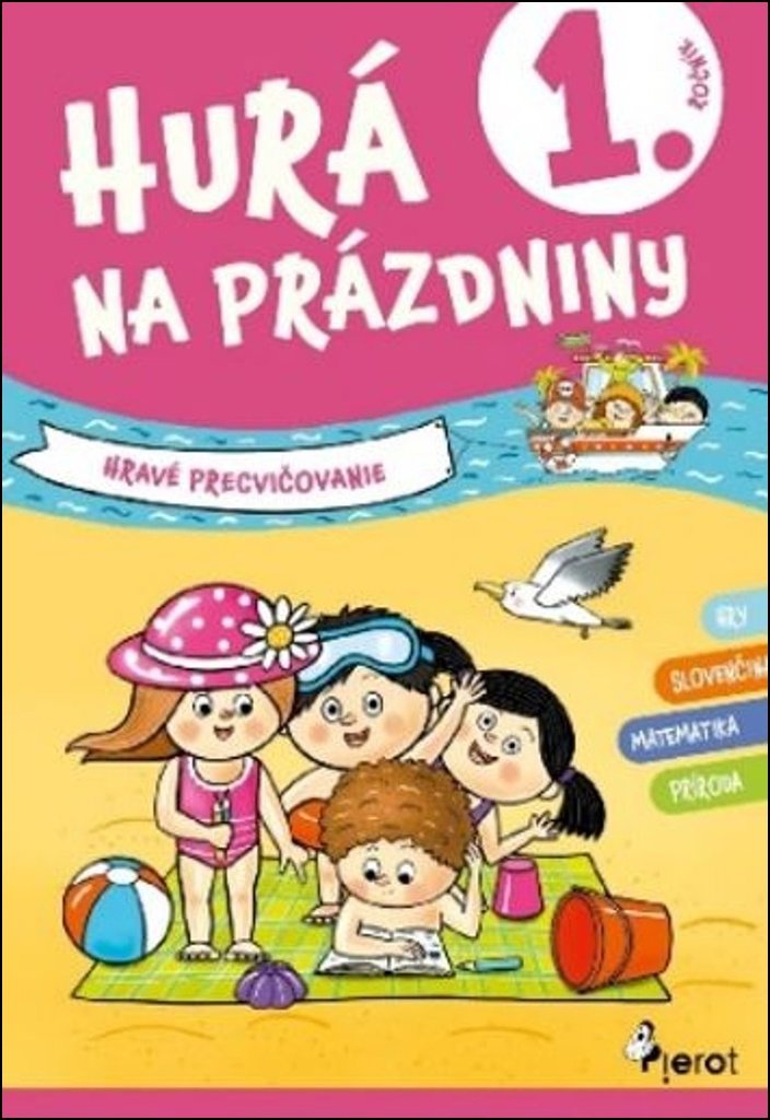 Hurá na prázdniny 1. ročník: Hravé precvičovanie