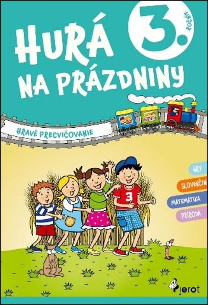 Hurá na prázdniny 3. ročník: Hravé precvičovanie