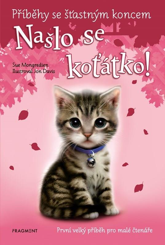 Příběhy se šťastným koncem Našlo se koťátko: První velký příběh pro malé čtenáře